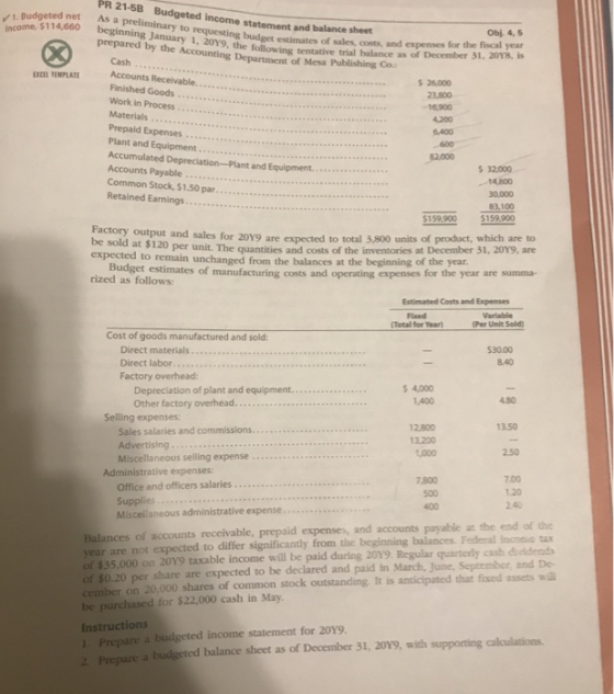 PR 21-5B Budgeted income statement and balance sheet 1. Budgeted net As a preliminary to requesting budget estimates of sales