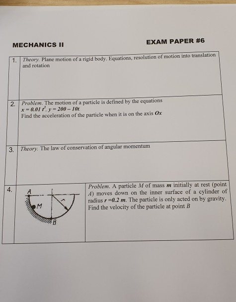 EXAM PAPER #6 MECHANICS II 1. Theory. Plane motion of a rigid body, Equations, resolution of motion into translation and rota