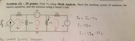 Problem (2) - 35 points: Find Vo using Mesh Analysis. Show the resulting system of equations, the matrix equation, and the so