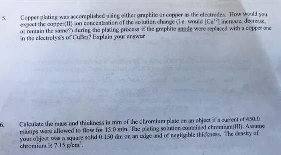 Copper plating was accomplished using either graphite or copper as the electrodes. How would you expect the copper(II) ion co
