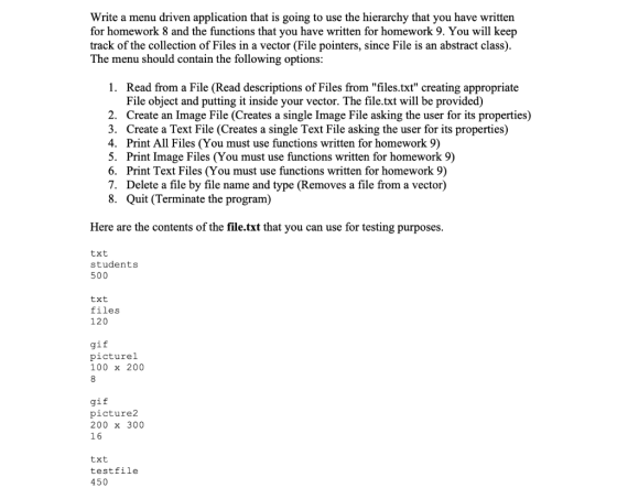Write a menu driven application that is going to use the hierarchy that you have written for homework 8 and the functions tha