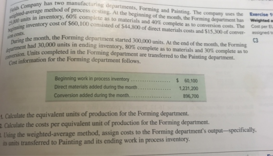 has two manufacturing departments, Forming and Painting. The company uses of process costing. At the beginning of the month,