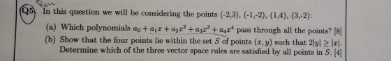 In this question we will be considering the points (-2,3), (-1,-2, (1,4), (3,-2) (a) Which polynomials dotaa ++4at pass throu