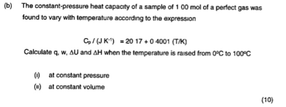 (b) The constant-pressure heat capacity of a sample of 1 00 mol of a perfect gas was found to vary with temperature according