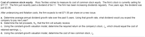 Cost of common stock equity Ross Textiles wishes to measure its cost of common stock equity. The firms stock is currently se