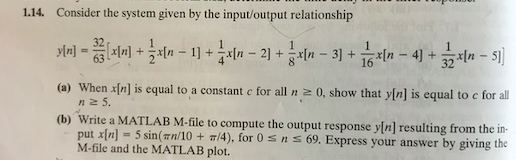 Consider the system given by the input/output relationship 1.14. 32 1 2] n31+ 1 63 4 16 [Is- ]x+ [- u]x (a) When xn] is equal