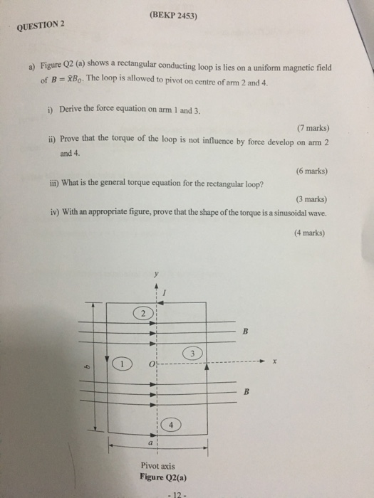 (BEKP 2453) QUESTION 2 Figure Q2 (a) shows a rectangular conducting loop is lies on a uniform magnetic field of B RBo. The lo