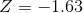 Z=-1.63