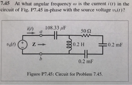 7.45 At what angular frequency w is the current i(t) in the circuit of Fig. P7.45 in-phase with the source voltage us(t)? i(I