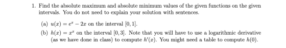 1. Find the absolute maximum and absolute minimum values of the given functions on the given intervals. You do not need to ex