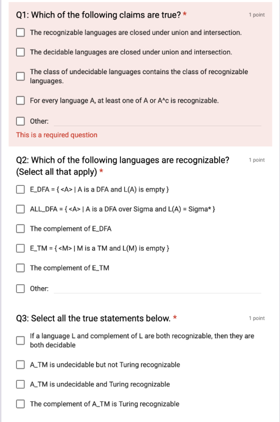 Q1: Which of the following claims are true?* 1 point The recognizable languages are closed under union and intersection The d