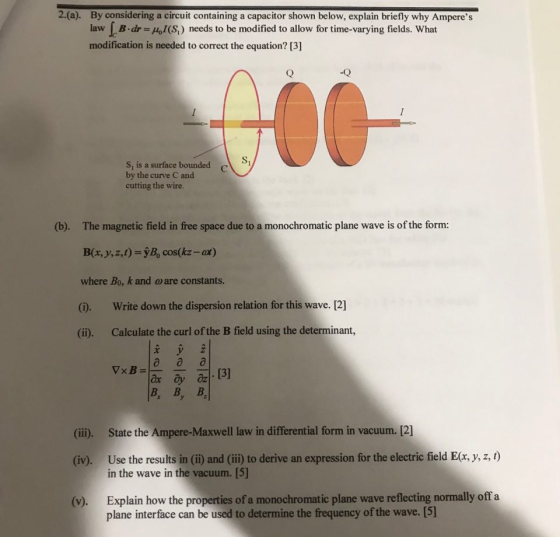 2.(a). By considering a circuit containing a capacitor shown below, explain briefly why Amperes law B.dr Ho,1(S,) needs to b