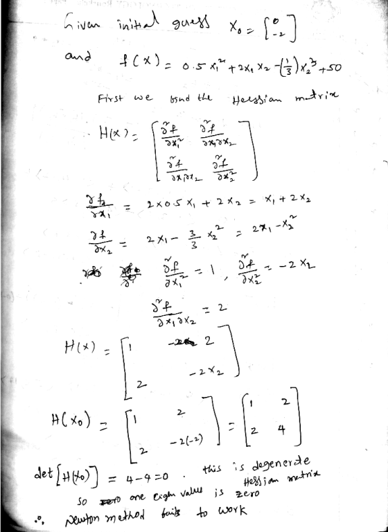 - 2 and +S0 First we bsnd t Heissian mutrix 271 2X1 -2 X HI) 2- 2 4 2. -2-2) sdegenerde this = 4-4 -0 one csg valu zero So to