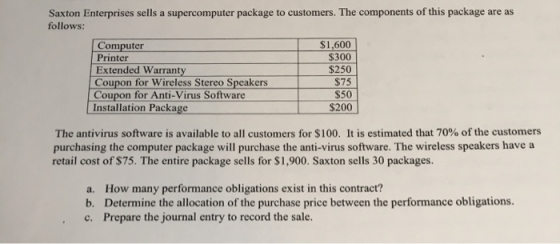 Saxton Enterprises sells a supercomputer package to customers. The components of this package are as follows Computer Printer
