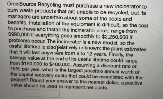 OmniSource Recycling must purchase a new incinerator to burn waste products that are unable to be recycled, but its managers
