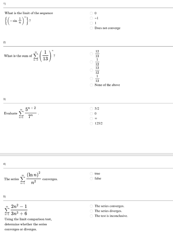 What is the limit of the sequence -1 sin 1 Does not converge 21 12 1 What is the sum of 13 13 12 1 13 None of the above 3) 2