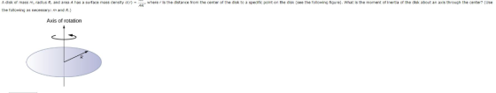 A disk of mass m radius R, and area A has a su tace mass de sity Ơ(r - where r is the distance rrom the center or the disk to