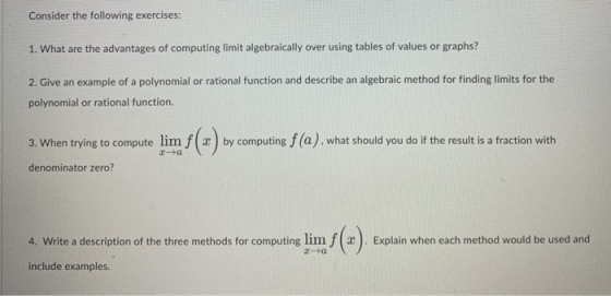 Consider the following exercises: 1. What are the advantages of computing limit algebraically over using tables of values or