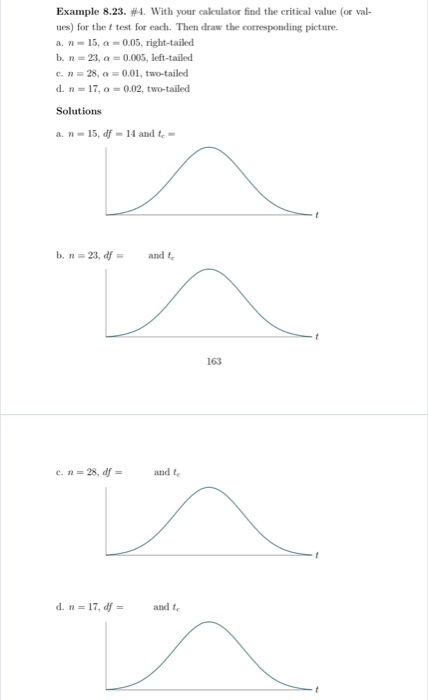Example 8.23. #4. With your cakeulator find the critical value (or val ues) for the t test for each. Then draw the correspond