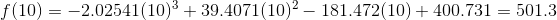 f(10) 2.02541 (10)3 39.4071 (10)2- 181.472 (10)400.731 501.3 _