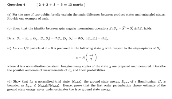 [ 2 + 3 + 3 + 5 = 13 marks ] Question 4 (a) For the case of two qubits, briefly explain the main difference between product s