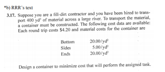*b) RRRs text 3.17. Suppose you are a fill-dirt contractor and you have been hired to trans- al across a large river. To tra
