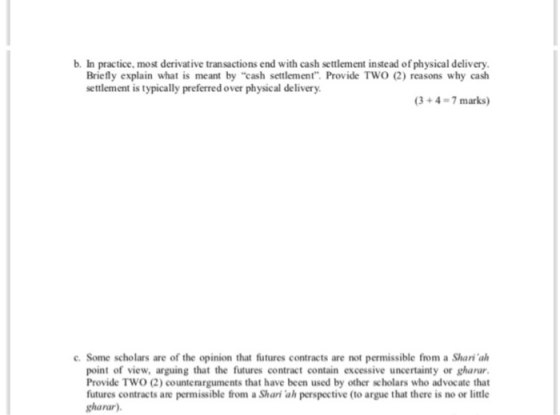 b. In practice, most derivative transactions end with cash settlement instead of physical delivery. Briefly explain what is m