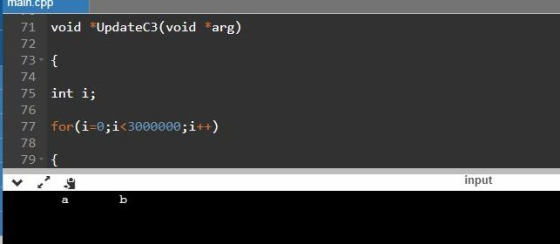 maln.cpp void UpdateC3 (void arg) 71 72 73 { 74 75 int i; 76 for(i-0;i<3000000;i++) 77 78 79 f input