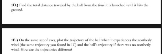 1D.) Find the total distance traveled by the ball from the time it is launched until it hits the ground. 1E.) On the same set