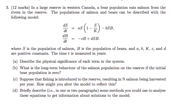 3. (12 marks) In a large reserve in western Canada, a bear population eats salmon from the rivers in the reserve. The populat