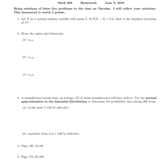 Math 309 Homework June 9, 2019 Bring solutions of these five problems to the class on Tuesday. I will collect your solutions