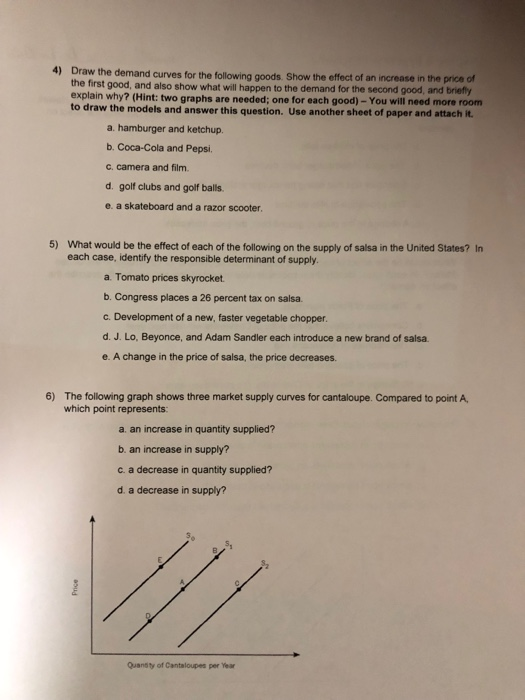4) Draw the demand curves for the following goods. Show the effect of an increase in the price of the first good, and also sh