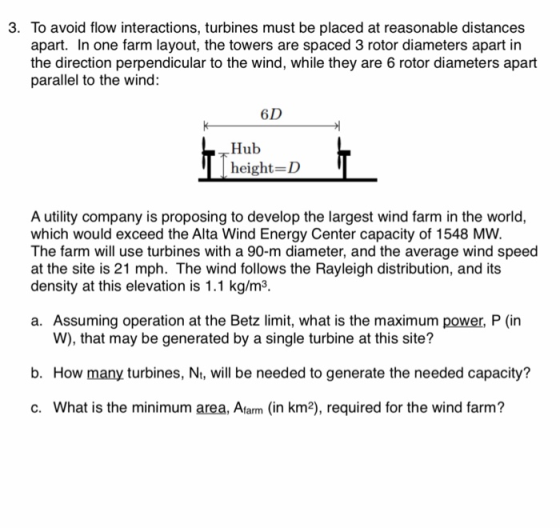 3. To avoid flow interactions, turbines must be placed at reasonable distances apart. In one farm layout, the towers are spac