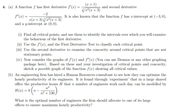 4. (a) A function f has first derivative f (r) - and second derivative f(z) It is also known that the function f has r-inter