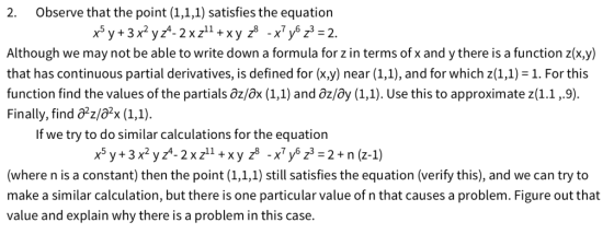 Observe that the point (1,1,1) satisfies the equation 2. Although we may not be able to write down a formula for z in terms o