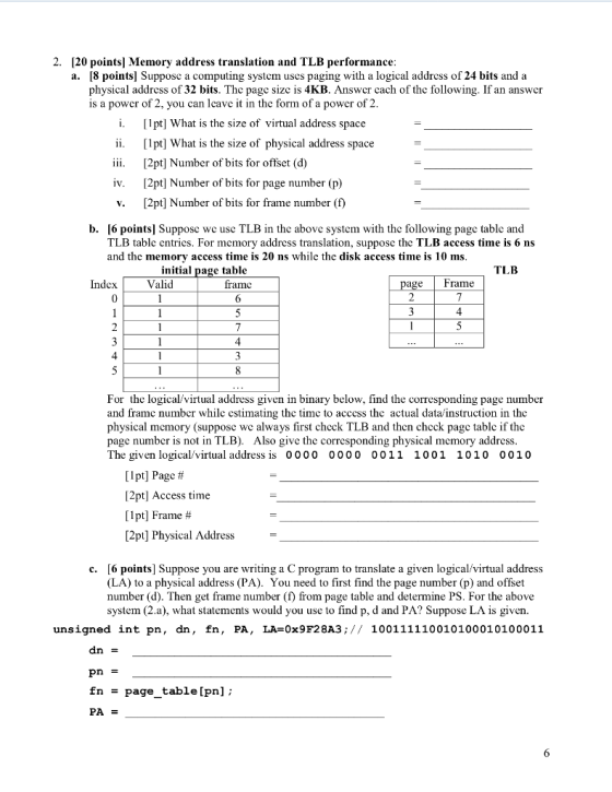 2. [20 points] Memory address translation and TLB performance [8 points] Suppose a computing system uses paging with a logica