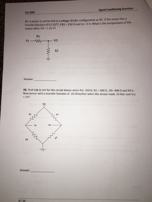 Signal Conditioning Exercises ELE 2603 27. A sensor is connected in a voltage divider configuration as R2. If the sensor has