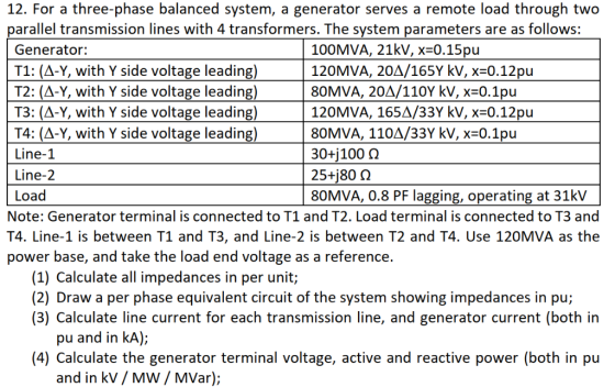 12. For a three-phase balanced system, a generator serves a remote load through two parallel transmission lines with 4 transf