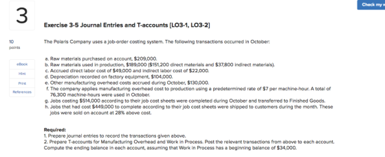Check my 3 Exercise 3-5 Journal Entries and T-accounts [LO3-1, LO3-2] 10 The Polaris Company uses a job-order costing system.