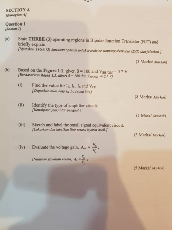 SECTION A Bakagian A Question 1 Soalan 1 State THREE (3) operating regions in Bipolar Junction Transistor (BJT) and (a) brief