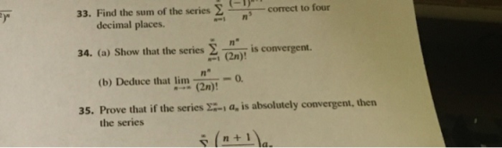 (-1) 33. Find the sum of the series correct to four decimal places. 34. (a) Show that the series & 2m) is convergent. (b) Ded