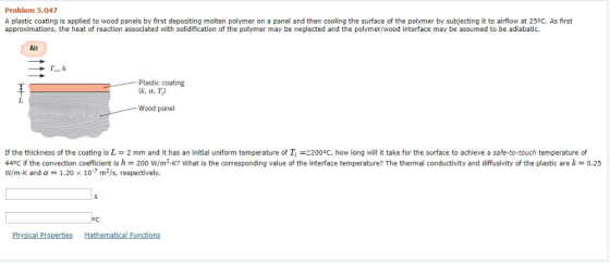 Problem 5.047 A plastic coating is applied to wood panels by first depositing molten polymer on a panel and then cooling the