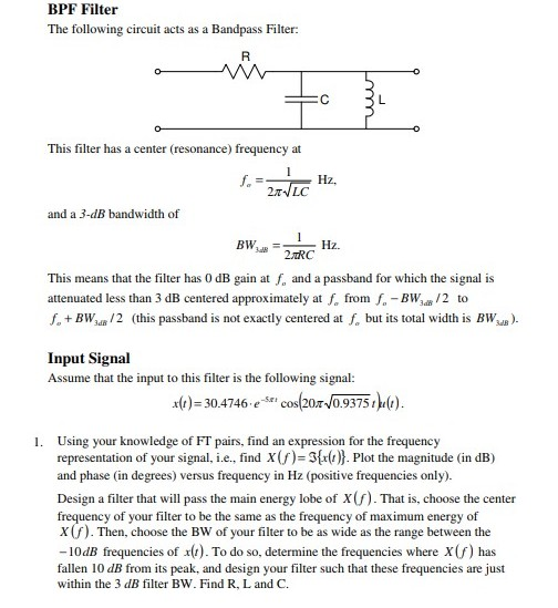 BPF Filter Bandpass Filter The following circuit acts as a C This filter has a center (resonance) frequency at Hz. 27-VLC and