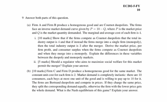 EC202-5-FY 10 9Answer both parts of this question. (a) Firm A and Firm B produce a homogenous good and are Cournot duopolists