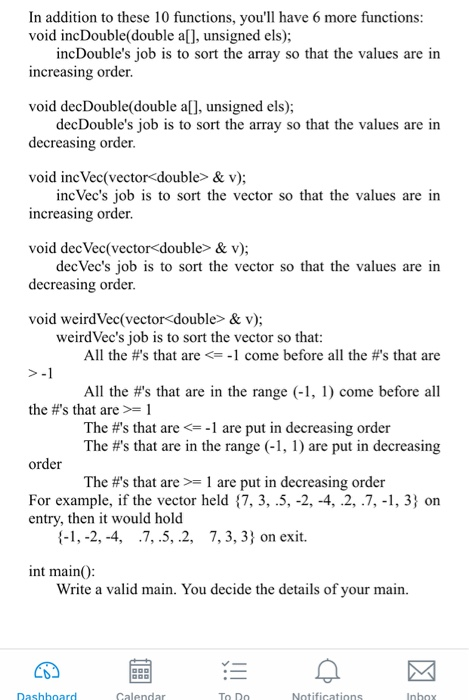 In addition to these 10 functions, youll have 6 more functions void incDouble(double al], unsigned els); incDoubles job is