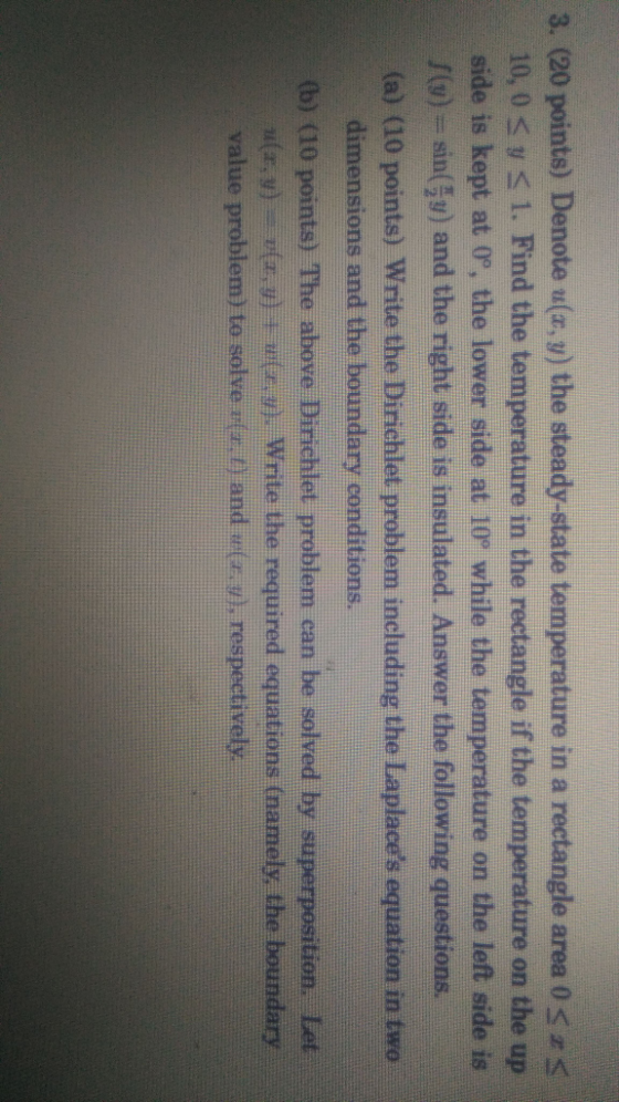 3. (20 points) Denote u(ar, y) the steady-state temperature in a rectangle area 0 z 10, 0yS 1. Find the temperature in the re