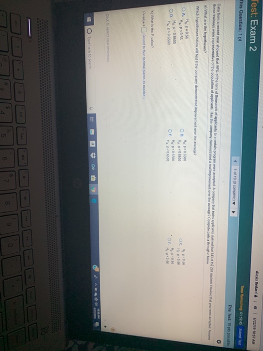 Alexis Bedard & 6/22/19 10 57 AM Test: Exam 2 Time Remaining: 0159 45 Suomt Test This Question: 1 pt 1 of 19 (0 complete)w Th