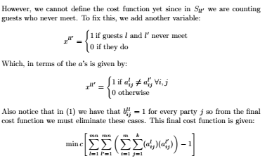 However, we cannot define the cost function yet since in S guests who never meet. To fix this, we add another variable we are