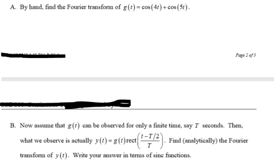 A. By hand, find the Fourier transform of g(t)-cos(4t)+ cos(5t) Page 2 of3 B. Now assume that g(t) can be observed for only a