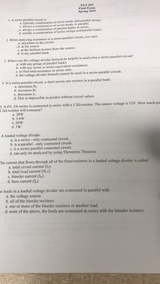 ELT 103 Final Exam Spring 2019 1. A series-parallel circuit is: a. typically combination of series banks and parallel strings